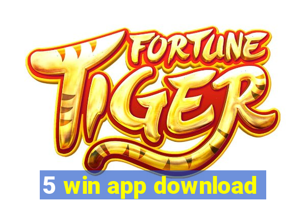 5 win app download